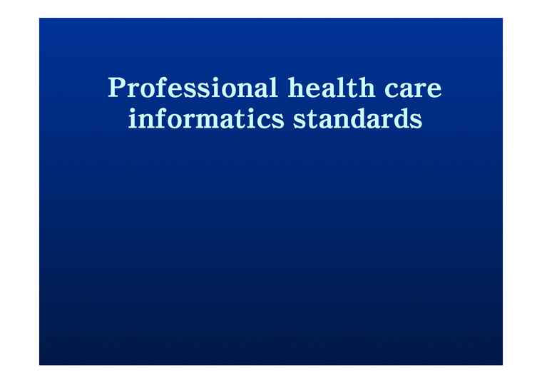 Medical Informatics Standard Professional healthcare informatics standards - 자연/공학