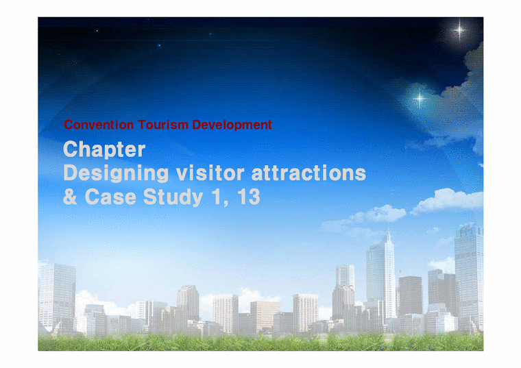 컨벤션관광개발론  Chapter 9 Designing visitor attractions & Case Study 1  13-1페이지
