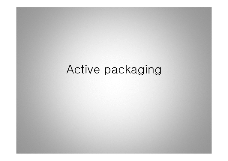 활성포장(Active Packaging) 적용과 기대효과 - 자연/공학